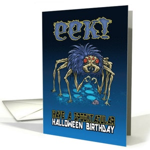 Halloween, Eek! Happy Halloween Birthday, Blue Haired Creepy Spider, Spider Card, Halloween Birthday, Birthday On Halloween