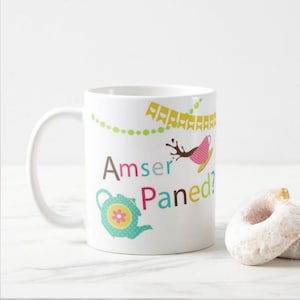 Welsh Mug, Amser Paned? (time for a cuppa?), Welsh gift mugs