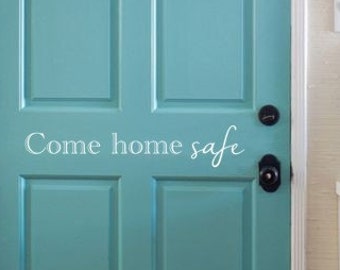 Come Home Safe Front Door Decal