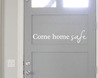 Come Home Safe Front Door Decal