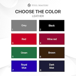 May include: An image displaying a color chart for leather products. The chart includes eight color options: grey, black, red, wine red, green, brown, royal blue, and dark blue. The text "CHOOSE THE COLOR LEATHER" is at the top.