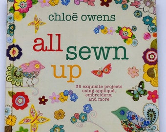 all sewn up by Chloe Owens - 35 Projects using Appliqué, Embroidery and more.......