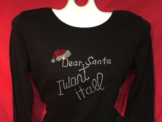 Christmas Dear Santa I Want It All Holiday Rhinestone Womens