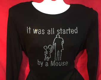 Disney Mickey Mouse It was all started by a mouse Rhinestone crystal womens shirt. SHORT LONG SLEEVE Misses S, M, L, Plus Sizes 1X, 2X, 3X