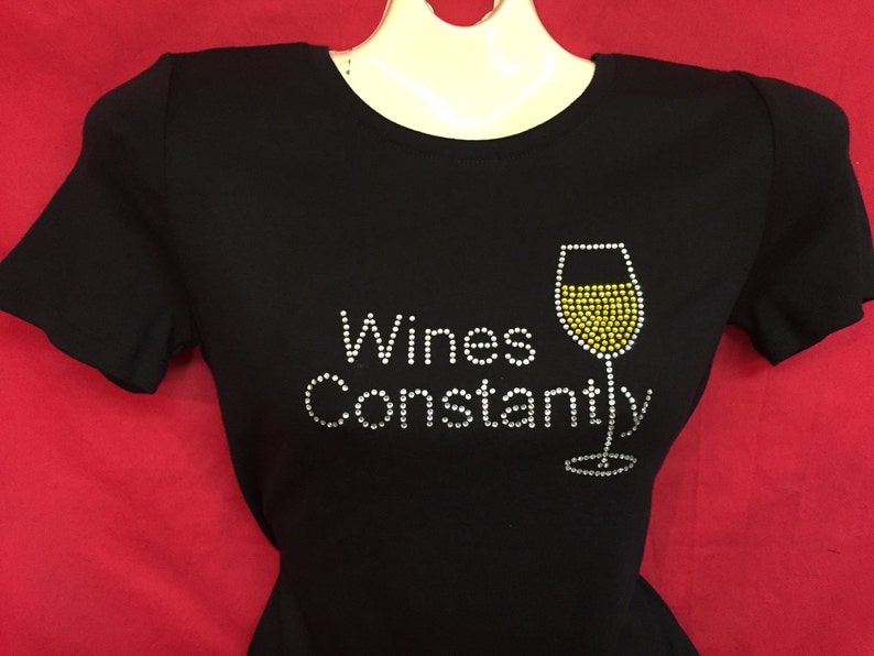 Wine Rhinestone crystal womens shirt Wines Constantly SHORT LONG Sleeve Misses S, M, L, XL, Plus size 1X, 2X, 3Xshirts image 1