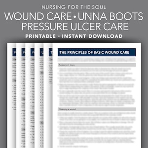 Wound Care - Unna Boots - Pressure Ulcer Care - Nursing Printable - Caregiver Teaching Aid - Nursing Education - Nursing for the Soul