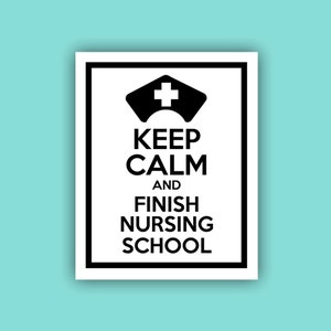 Keep Calm and Finish Nursing School - Printable Wall Art - Instant Download - 8x10 - Nursing for the Soul