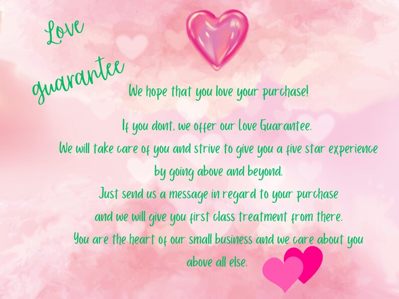 May include: A pink background with a heart graphic and the words "Love Guarantee" in green script. The text promises customer satisfaction and excellent service, emphasizing care and a five-star experience.