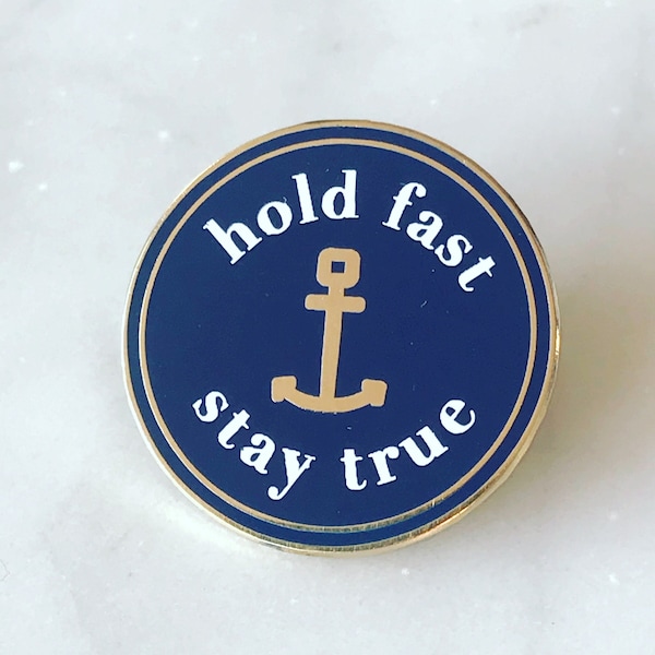 Hold Fast Stay True ANCHOR Pin