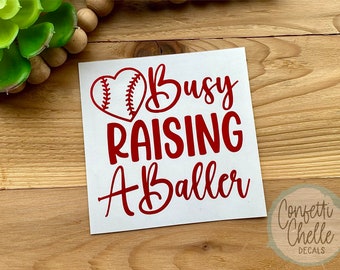 Baseball Decal | Baseball Player Decal | Busy Raising A Baller Vinyl Decal | Baseball Mom | Baseball Dad | Baseball Family