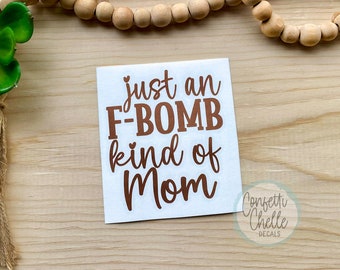 Mama Decal Sticker | FBOMB Kind of Mom | F-Bomb Kinda Mom | Funny Mom Decal | Mom Sticker | F Bomb Mama