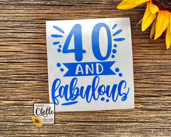 40th Birthday Decal Sticker 40 and Fabulous Decal Sticker - Etsy