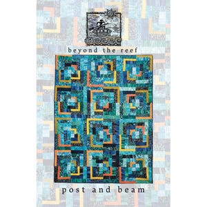 May include: A colorful quilt with a geometric pattern in shades of blue, teal, orange, and yellow. The quilt features a "post and beam" design with the text "beyond the reef" and "post and beam". The quilt has a decorative image of a person in a boat.
