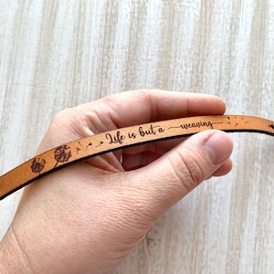 Life is but a Weaving bracelet - Full Grain Real Leather - Boho - Corrie Ten Boom Engraved Bracelet Encouraging Gift
