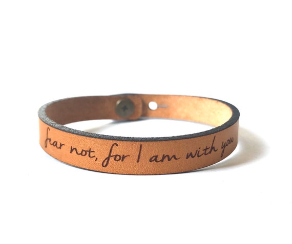 Fear not, I am with you bracelet - Real Leather Bracelet - Full Grain Leather - Engraved Bracelet Encouraging Gift - Gift for Loss