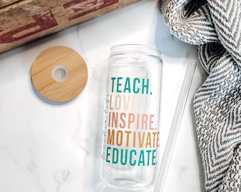 Teacher Life glass cup | Teach. Love. Inspire. Motivate. Educate