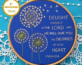Christian hand embroidery KIT -  - Dandelion and bible quote embroidery pattern - Delight yourself  -  DIY christian home decor - psalm 37