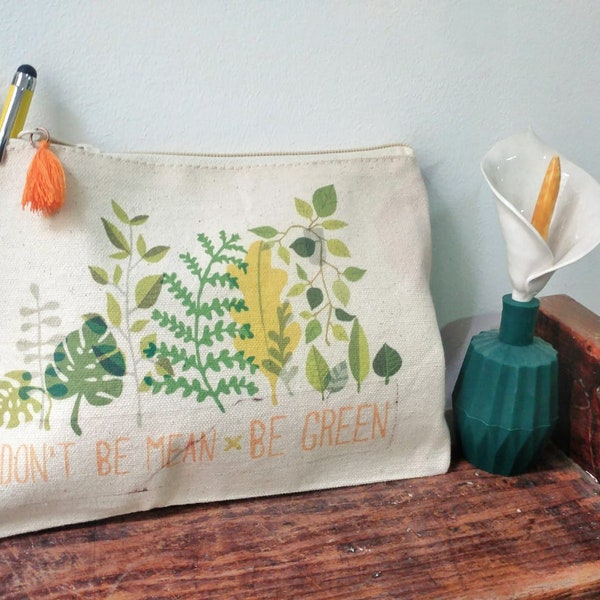 Original Don't be Mean Be Green Cotton Zip Pouch Quotes Illustration Drawings Art Work