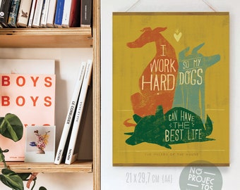 Original WORK HARD so my DOGS Can Have the Best Life Wall Art Printing Poster Illustration Print Graphic Art Work Home Decor