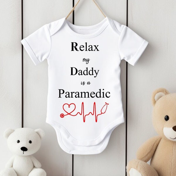 Relax My Daddy  Is A Paramedic  | Paramedic Bodysuit |Baby  Shower Gift Cute Baby Bodysuit Long Sleeve Sleepsuit | Cool Vest 30