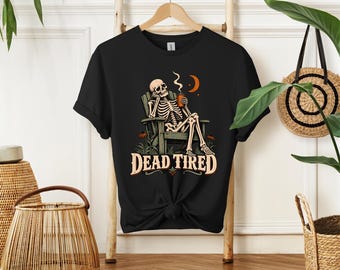 Dead Tired Skeleton T-Shirt | Funny Halloween Coffee Lover Tee | Unisex Spooky Shirt
