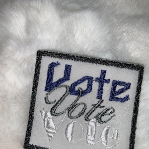 Vote Vote Vote | vote design Embroidered Patches