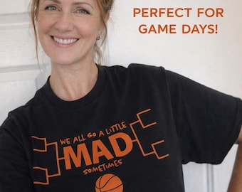 Funny Basketball Shirt - We All Go A Little Mad Sometimes, Tournament Bracket Game Day Graphic PNG SVG JPG (Digital Download) - 3 Colors