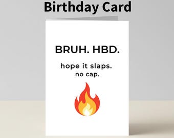 Funny Printable Teen Birthday Card “Bruh. HBD.” | Teenager, Gen Z Happy Bday Card, Printable Folded 5x7 Card, Instant Download