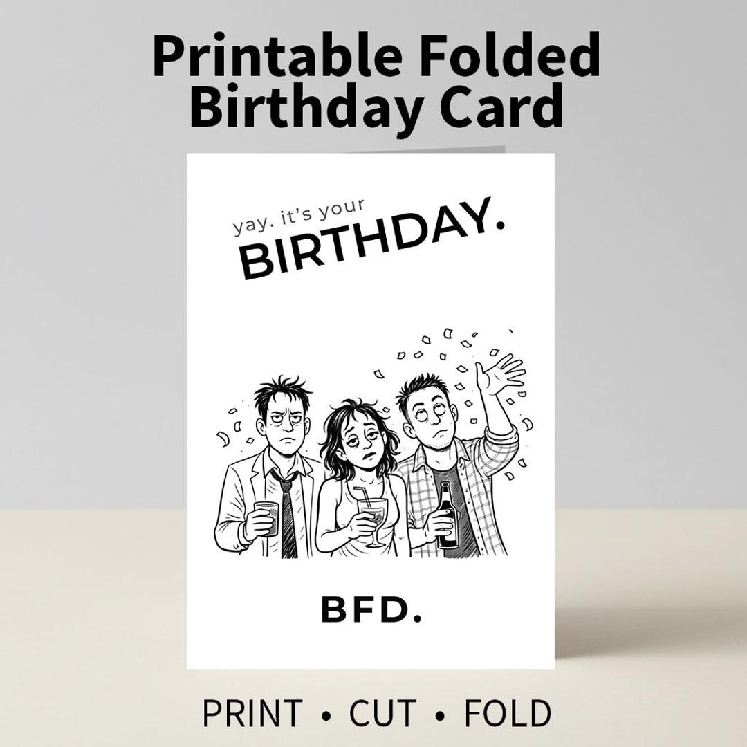 Funny Printable Birthday Card | 5x7 Folded Bday Card - Instant Download