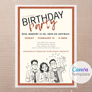 May include: A birthday party invitation with a cream background and a rust-colored border. The text reads "BIRTHDAY Party" with the details "BFD, ROBERT IS 50. JOIN US ANYWAY." and event information. Includes a cartoon illustration of three people.