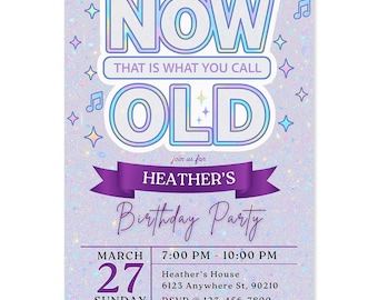 Funny Birthday Invitation, NOW That is What You Call OLD, Canva Template (Digital Download)