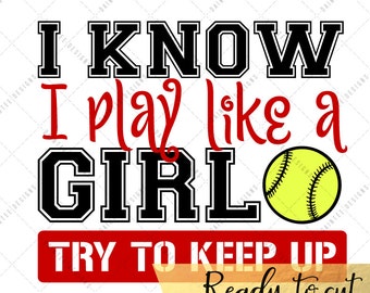 Play Like A Girl Softball SVG – Girls Sports Cut File (Digital Download)
