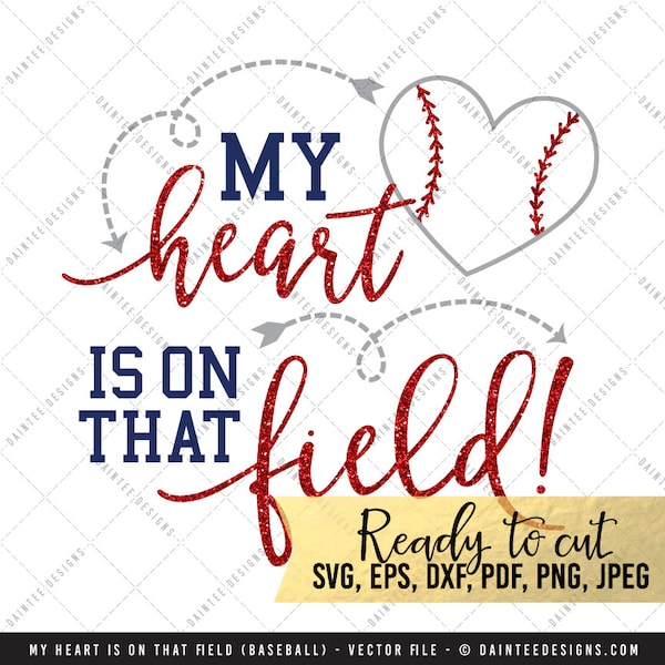 My Heart Is On that Field Baseball - SVG, Vector, DXF, EPS, Digital Cut File, Silhouette, Cricut, Mom, Sports, Cuttable, Softball