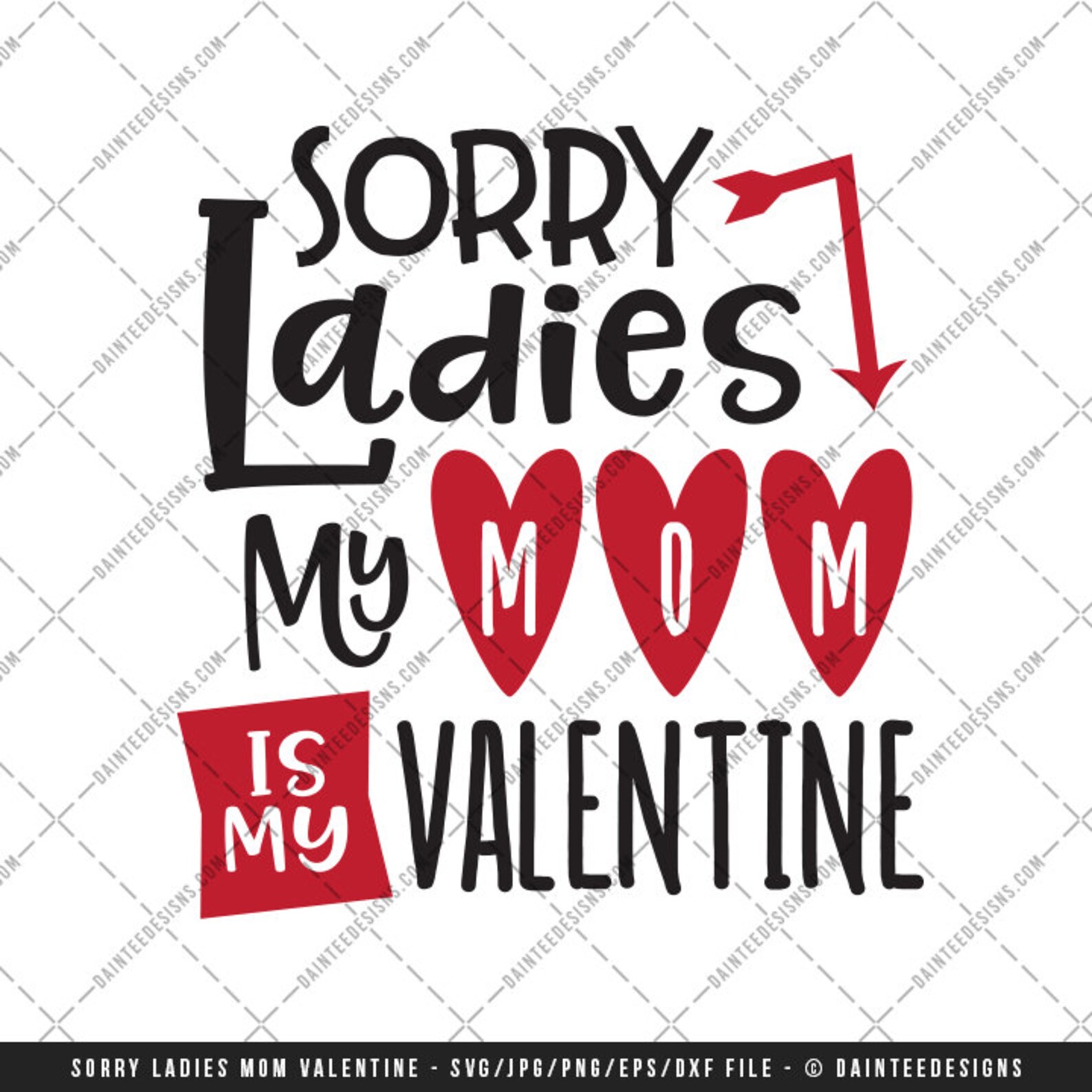 Download Sorry Ladies My Mom Is My Valentine SVG DXF Png Eps File ...
