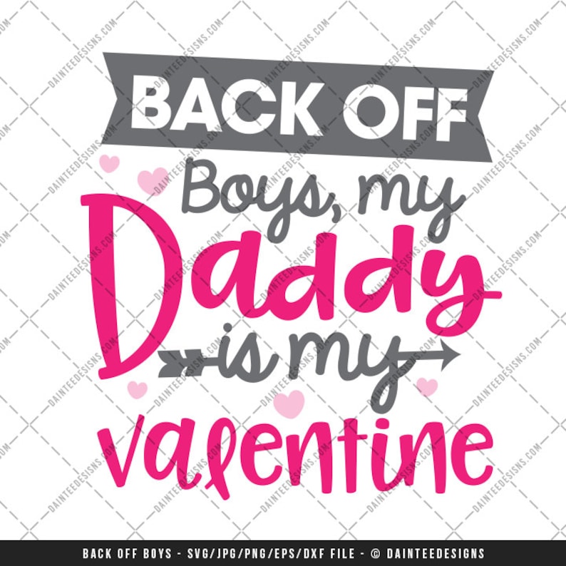 Download Back Off Boys My Daddy Is My Valentine SVG DXF Png Eps File | Etsy