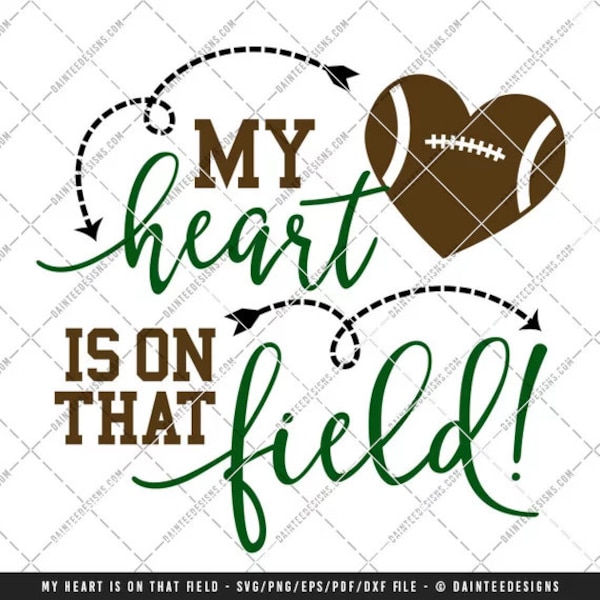 My Heart Is On that Field Football - SVG, Vector, DXF, EPS, Digital Cut File, Silhouette, Cricut, Mom, Sports, Cuttable, Soccer, Touchdown