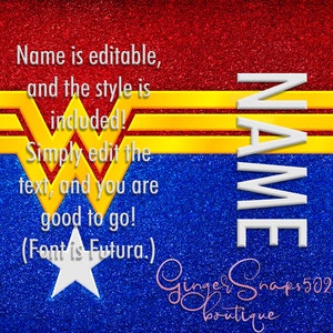 Pu&ograve; includere: Una grafica digitale con sfondo rosso, giallo e blu. La grafica presenta un logo stilizzato di Wonder Woman con il testo "NAME" in bianco. Il testo "Name is editable, and the style is included! Simply edit the text, and you are good to go! (Font is Futura.)" &egrave; in nero. Il testo "Ginger Snaps 502 Boutique" &egrave; in rosa.