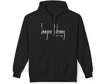 Limited Edition - Imagine Listening Unisex Fleece Hoodie