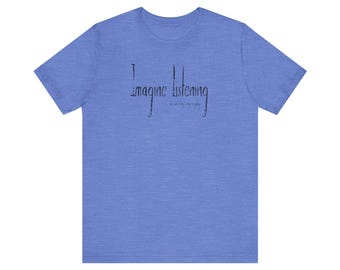 Limited Edition - Imagine Listening T-Shirt (Black Text)