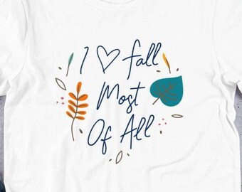 I love fall most of all Short-Sleeve Unisex T-Shirt