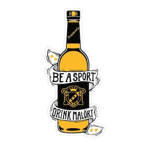 May include: A black and yellow sticker featuring a bottle of liquor with the text "Be a sport, drink Malört".