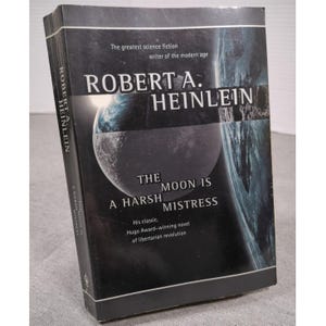The Moon Is a Harsh Mistress Robert A. Heinlein First ORB Edition 1997 Trade PB
