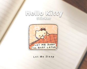 Hello Kitty "Let me Sleep, I'll Exist Later" Vinyl Heart Lamination Sticker |  Personal Space Case Decal, Kawaii Journal Planner Sticker