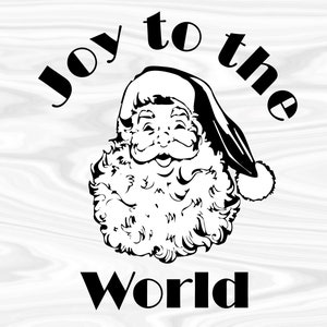 SVG PNG JPEG Joy to the world says Santa