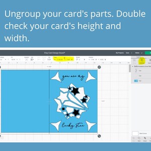 May include: A digital design interface showing a greeting card layout with the text "you are my lucky star." The card is blue with white and black star graphics. The text "Ungroup your card's parts. Double check your card's height and width" is at the top.