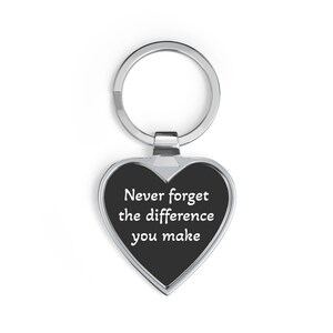 Never forget the difference you make Heart Keychain | inspirational message, teal charm