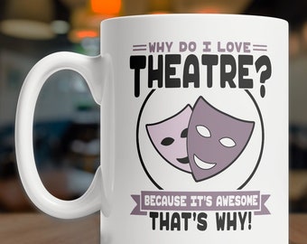 I Love Theatre Mug | Cute Theatre Mug | Theatre Lover Mug | Theatre Coffee Mug | Cute Theatre Gift Idea | Funny Theatre Gift Idea