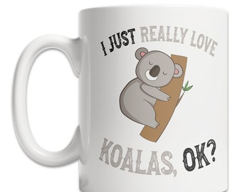 I Love Koalas Mug - Cute Koala Bear Mug for Koala Lovers - Funny Koala Gift Mug - Cute Koala Lover Gift Idea - Koala Coffee Mug