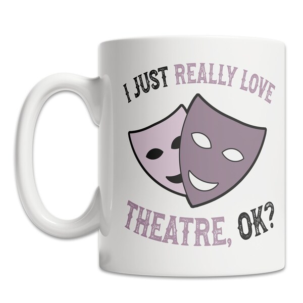 I Love Theatre Mug - Cute Theatre Mug for Theatre Lovers - Funny Theatre Gift Mug - Cute Theatre Gift Idea - Theatre Coffee Mug