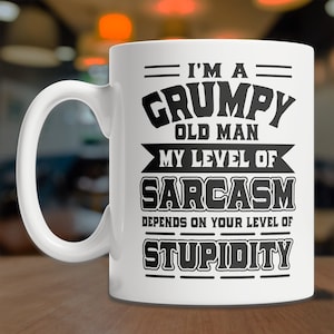 Grumpy Old Man Mug | Grumpy Old Man Gift | Grouchy Old Guy Mug | Grumpy Dad Gift Idea | Grumpy Grandpa Gift Mug | Mean Old Man Mug